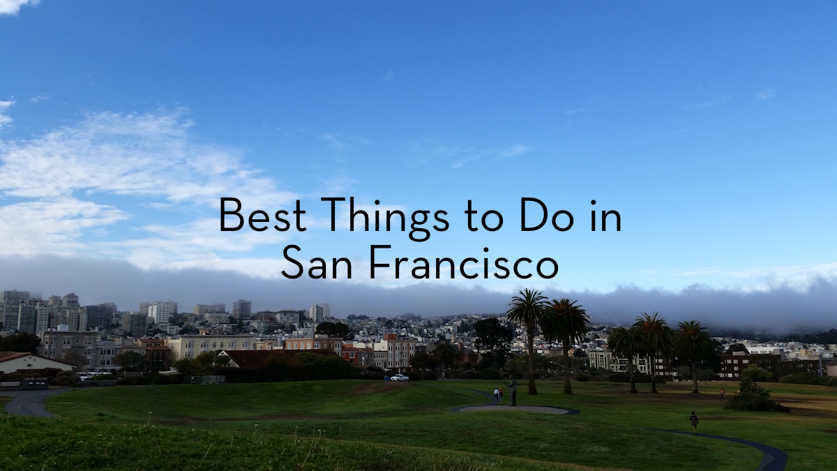 best-things-to-do-in-san-francisco-california-fearless-captivations