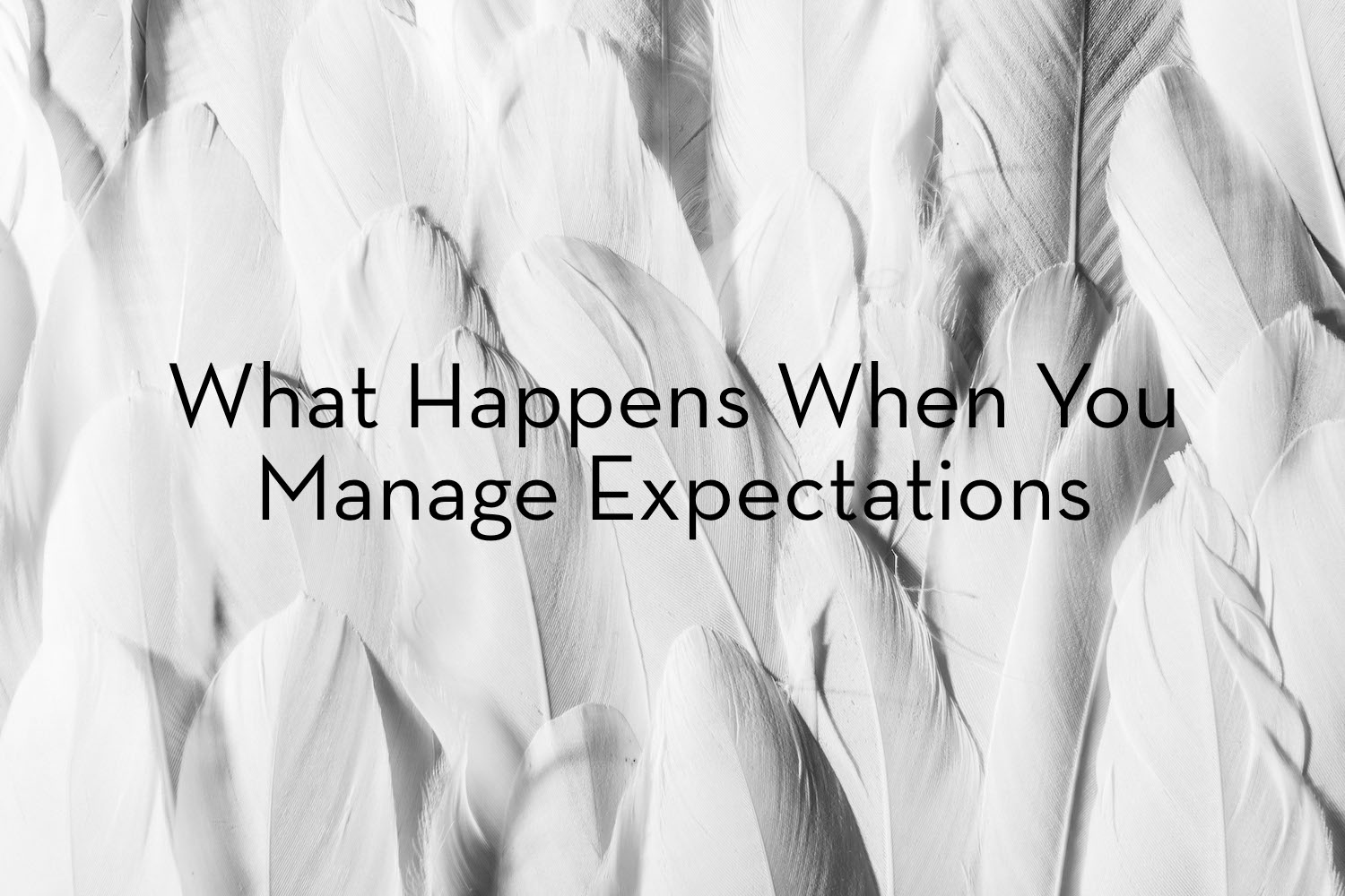 What Happens When You Manage Expectations | Fearless Captivations